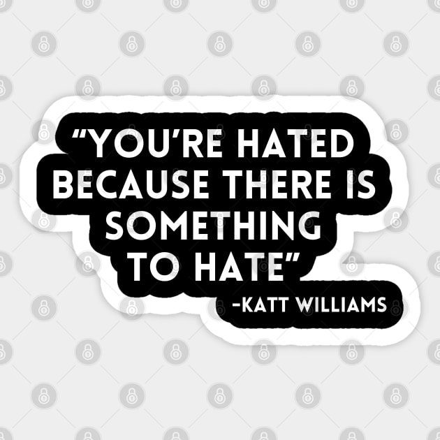 Katt Williams - You're Hated because... Sticker by UrbanLifeApparel